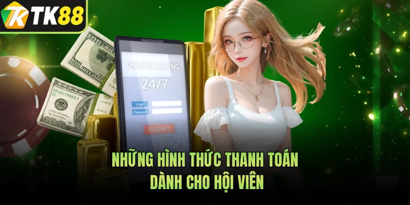 Những hình thức thanh toán dành cho hội viên 